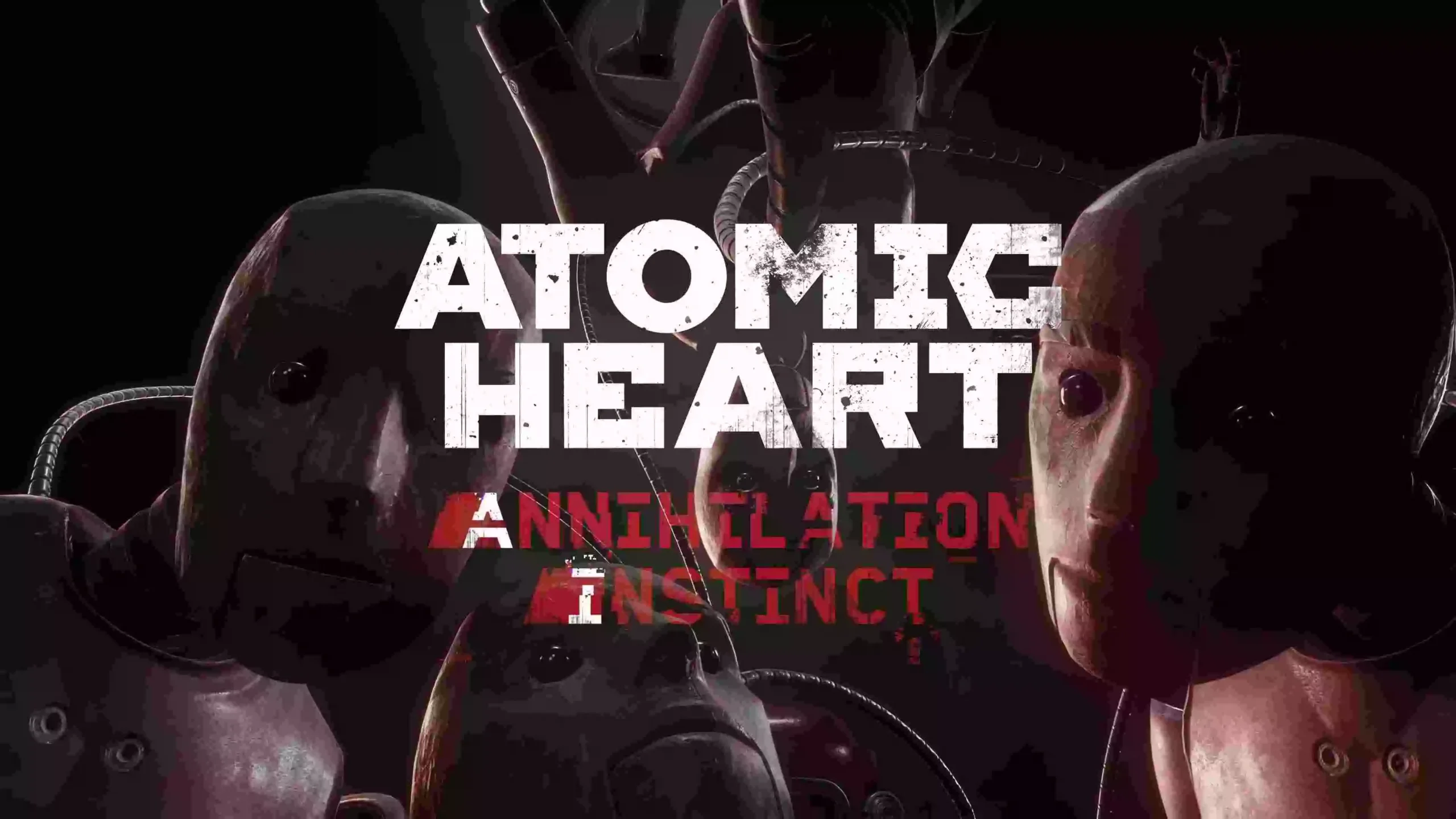 Atomic Heart Annihilation Instinct